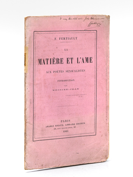 La Matière et l'Ame. Aux poètes sensualistes. [ Edition originale …