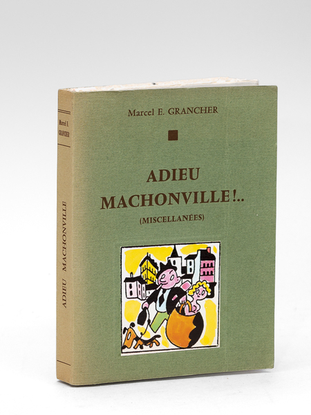 Adieu Machonville !. (Miscellanées) [ Edition originale - Livre dédicacé …