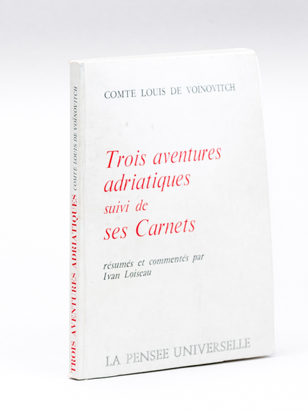 Trois aventures adriatiques suivi de ses Carnets