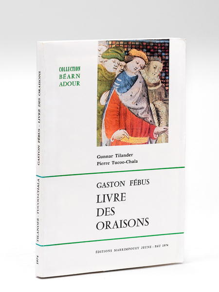 Gaston Fébus. Livre des Oraisons. Première édition critique avec des …