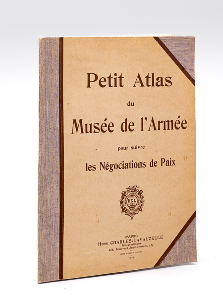 Petit Atlas du Musée de l'Armée pour suivre les Négociations …