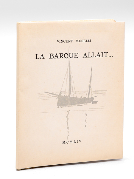 La Barque allait. [ Edition originale - Livre dédicacé par …