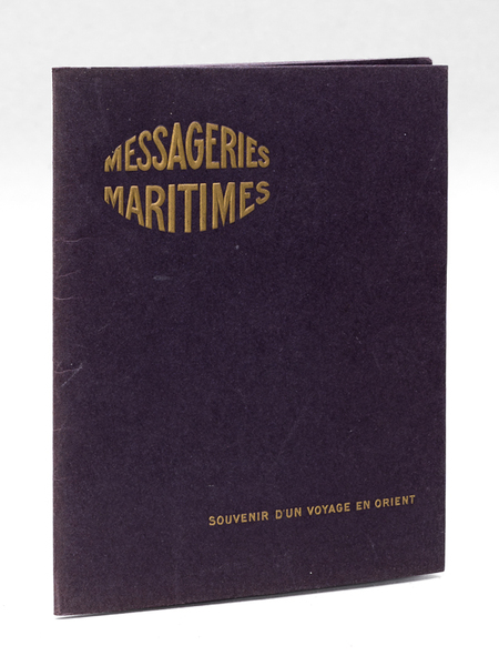 Messageries Maritimes. Souvenir d'un Voyage en Orient [ Contient : …