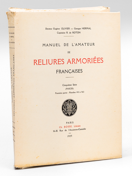 Manuel de l'Amateur de Reliures Armoriées Françaises. Cinquième Série (Fasces). …