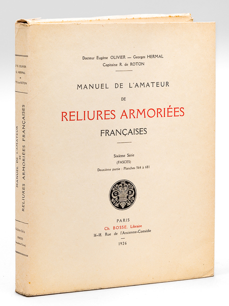 Manuel de l'Amateur de Reliures Armoriées Françaises. Sixième Série (Fasces). …
