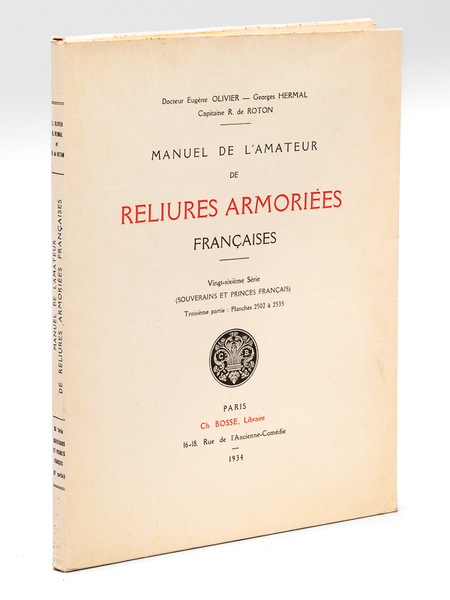Manuel de l'Amateur de Reliures Armoriées Françaises. Vingt-sixième Série (Souverains …