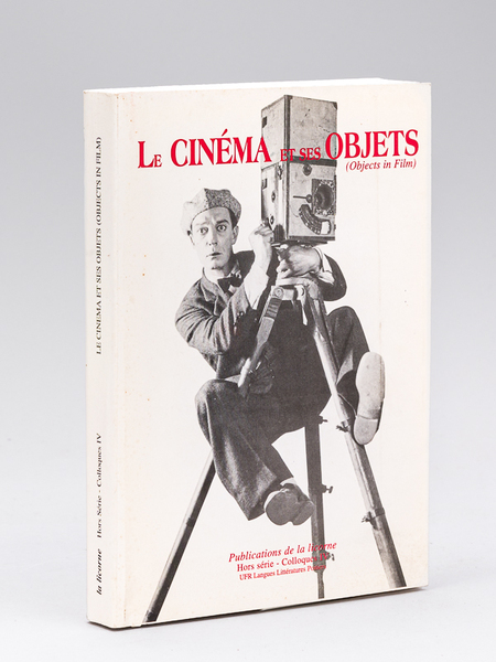 Le Cinéma et ses Objets (Objects in films). Acte du …