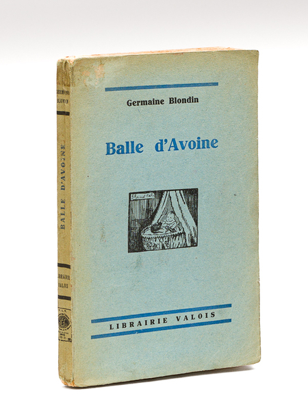 Balle d'Avoine. Roman du premier âge [ Edition originale - …