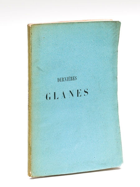 Dernières Glanes [ Edition originale ]