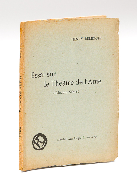 Essai sur le Théâtre de l'Ame d'Edouard Schuré [ Edition …