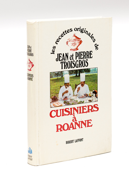 Les recettes originales de Jean et Pierre Troisgros cuisiniers à …