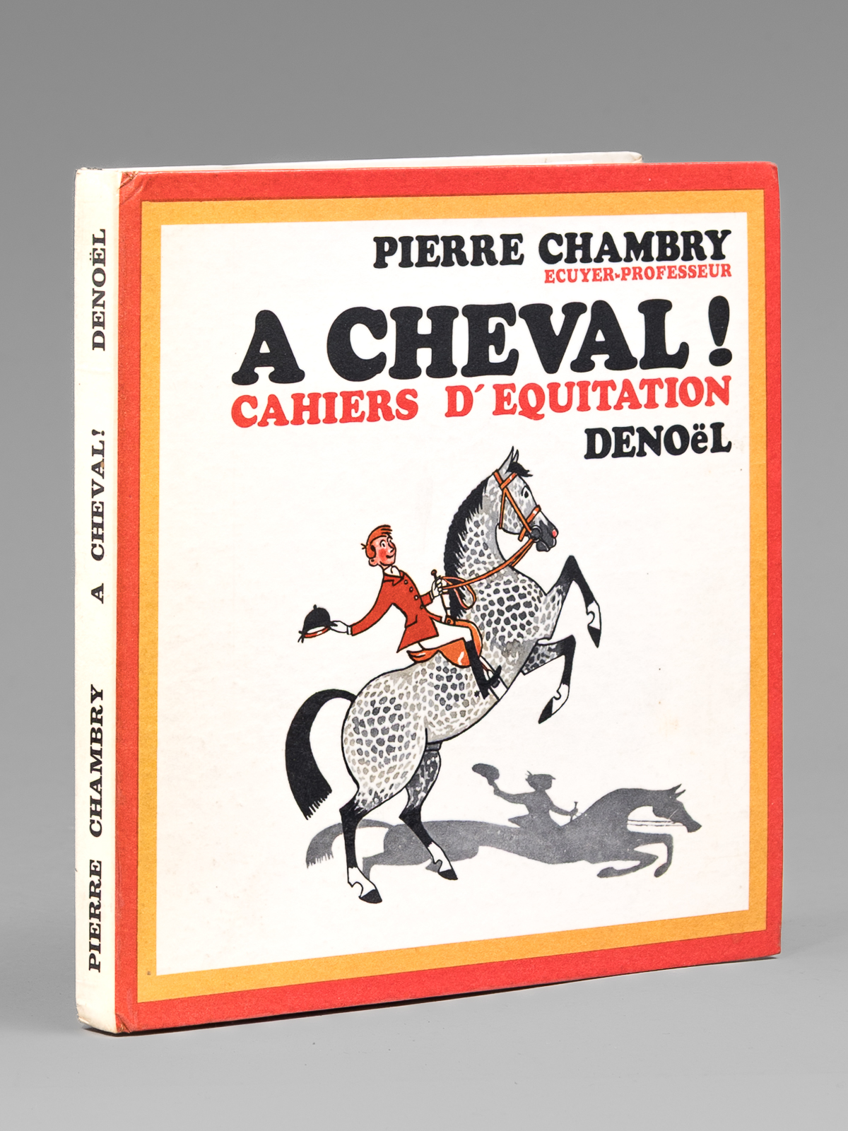 A Cheval ! Cahiers d'Equitation [ Livre dédicacé par l'auteur …