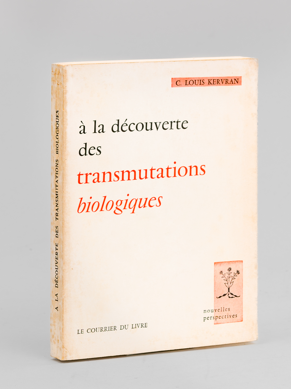 A la découverte des transmutations biologiques. Une explication des phénomènes …