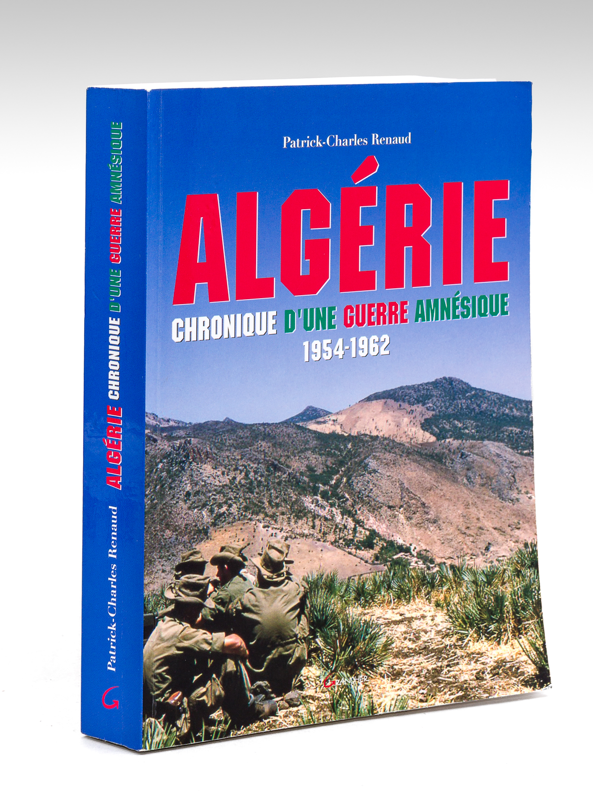 Algérie. Chronique d'une guerre amnésique 1954-1962 [Livre dédicacé par l'auteur …