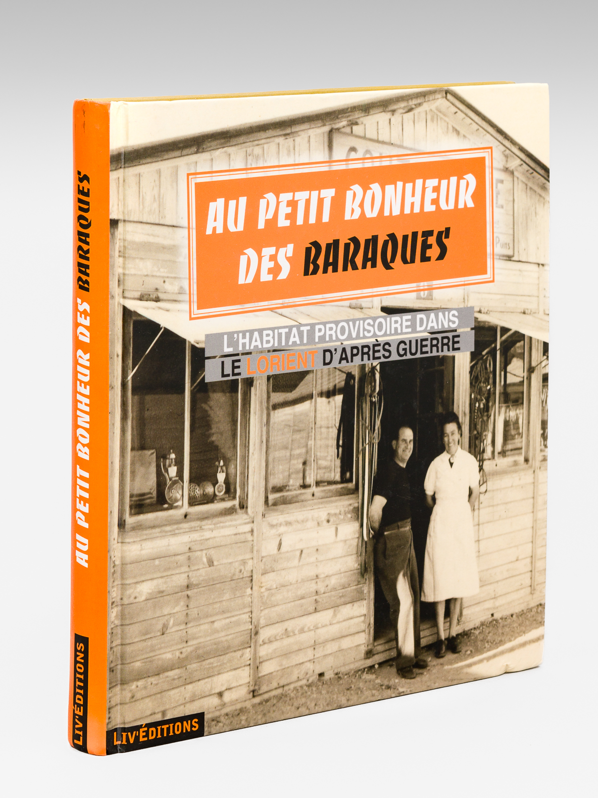 Au petit bonheur des Baraques. L'habitat provisoire dans le Lorient …