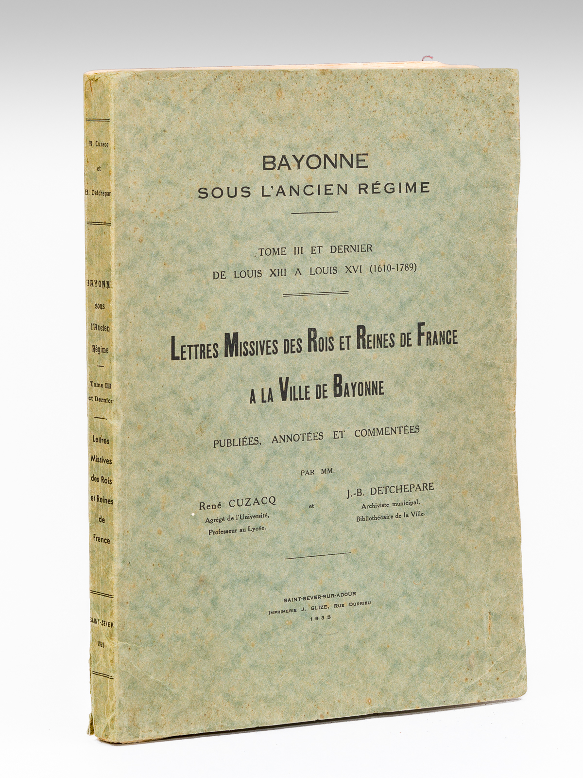 Bayonne sous l'Ancien Régime. Tome III et dernier de Louis …