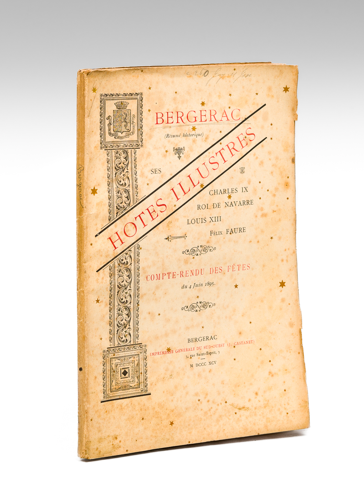 Bergerac. Ses Hôtes Illustres. Charles IX, Roi de Navarre, Louis …