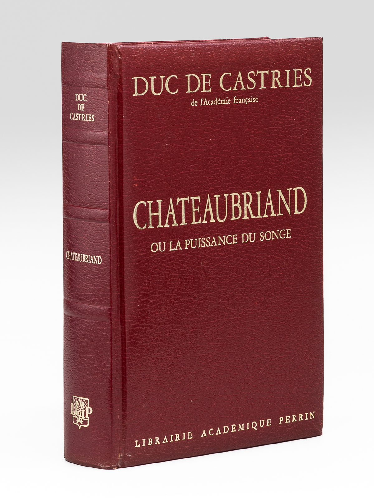 Chateaubriand ou la puissance du songe [ Livre signé par …