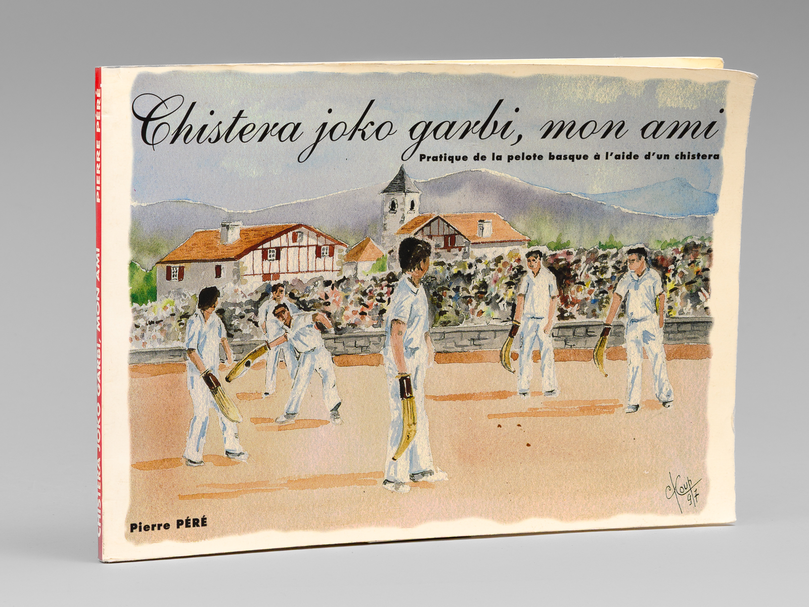 Chistera joko garbi, mon ami. Pratique de la pelote basque …