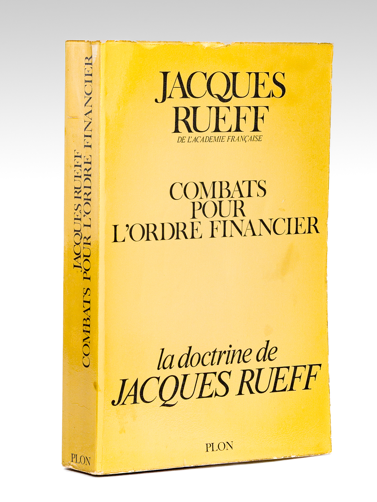 Combats pour l'ordre financier. La doctrine de Jacques Rueff. Mémoires …
