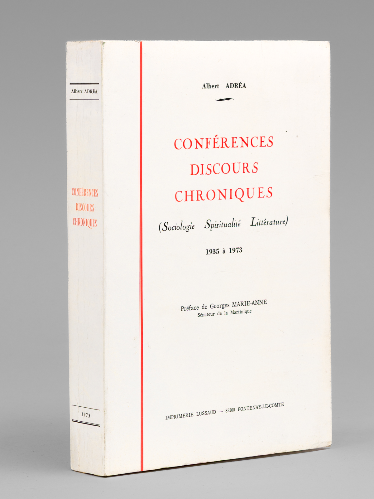 Conférences, Discours, Chroniques (Sociologie Spiritualité Littérature) 1935 à 1973 [ …