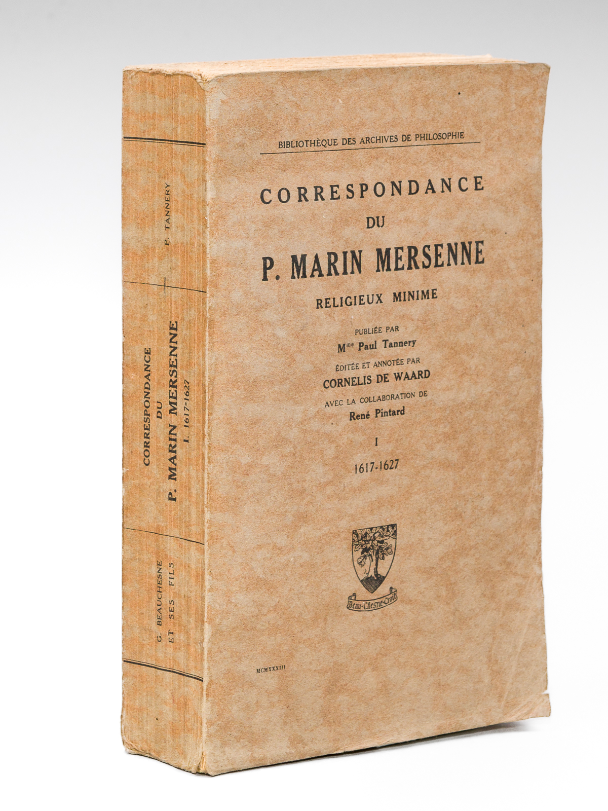 Correspondance de P. Marin Mersenne religieux minime. Tome I : …