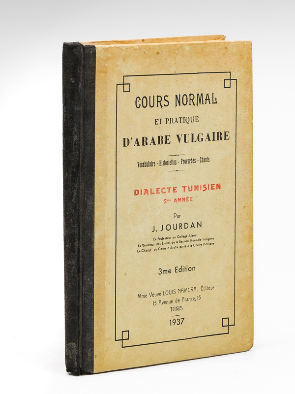 Cours normal et pratique d'Arabe vulgaire. Vocabulaire - Historiette - …