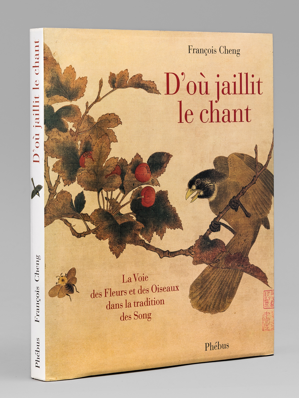 D'où jaillit le Chant. La Voie des Fleurs et des …