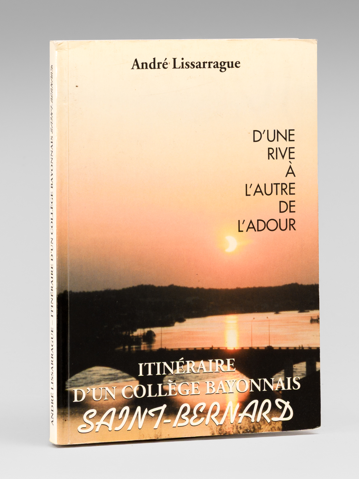D’une rive à l’autre de l’Adour. Itinéraire d’un collège bayonnais …