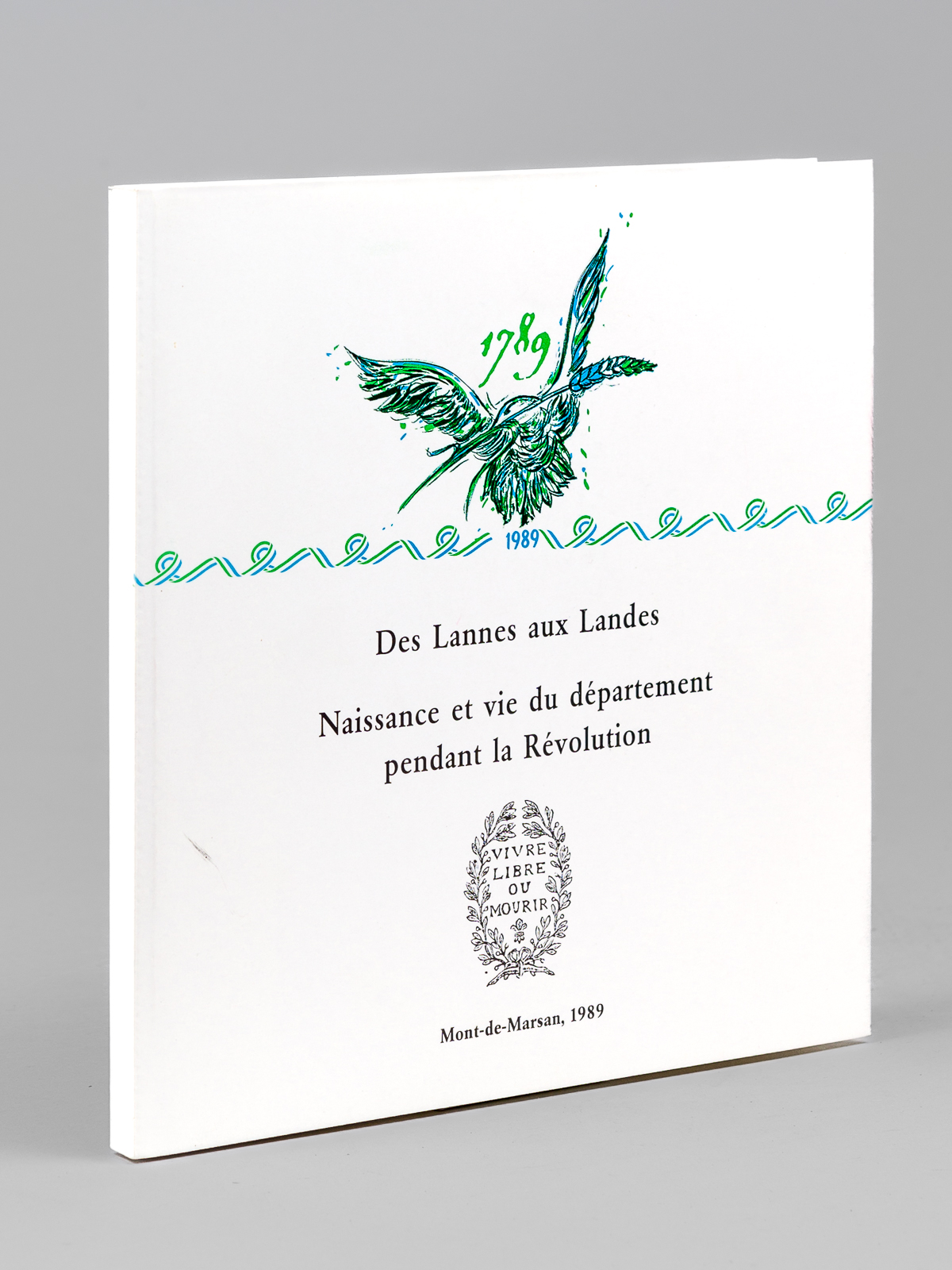 Des Lannes aux Landes. Naissance et vie du département pendant …