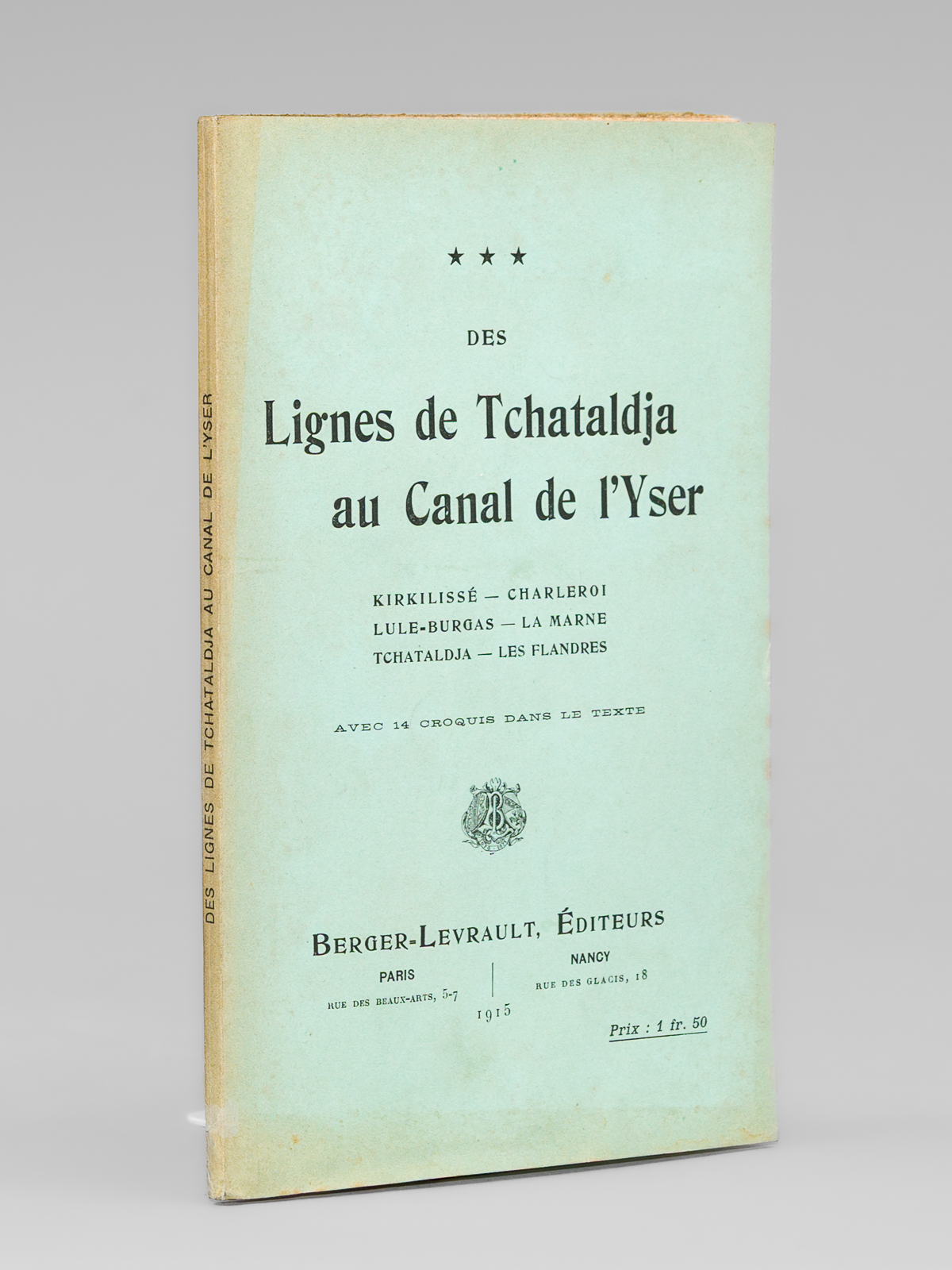 Des Lignes de Tchataldja au Canal de l'Yser. Kirkilissé - …