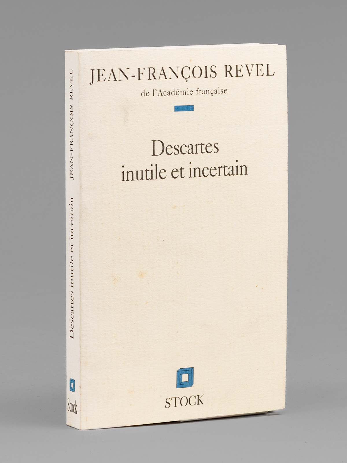 Descartes inutile et incertain [ Livre signé par l'auteur - …