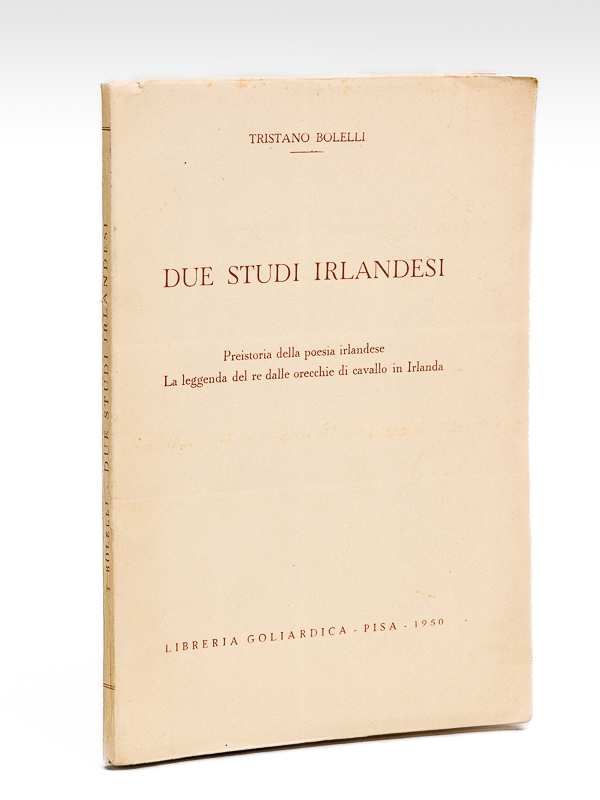 Due Studi Irlandesi. Preistoria dela poesia irlandese - La leggenda …