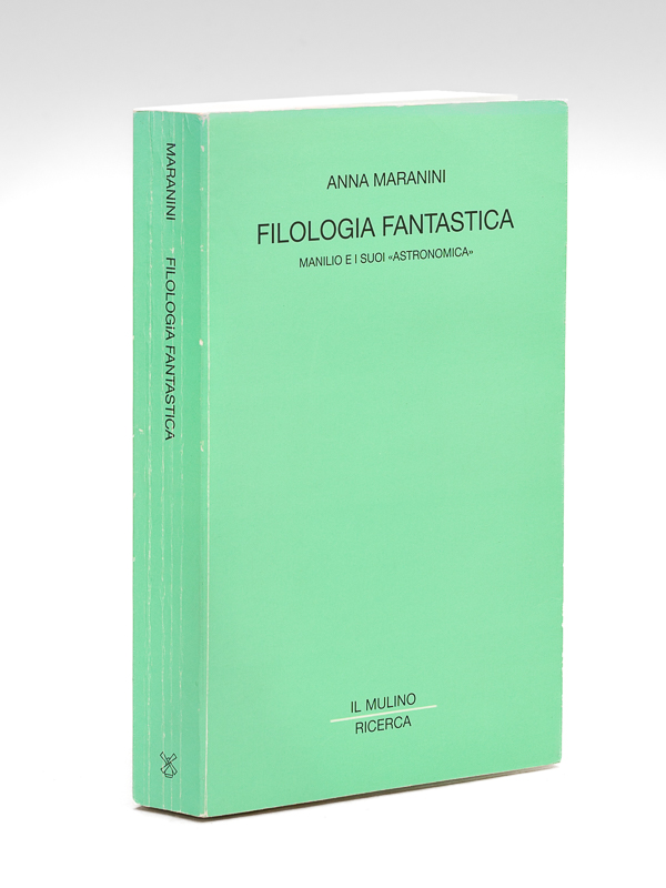 Filologia fantastica : Manilio e i suoi "astronomica"