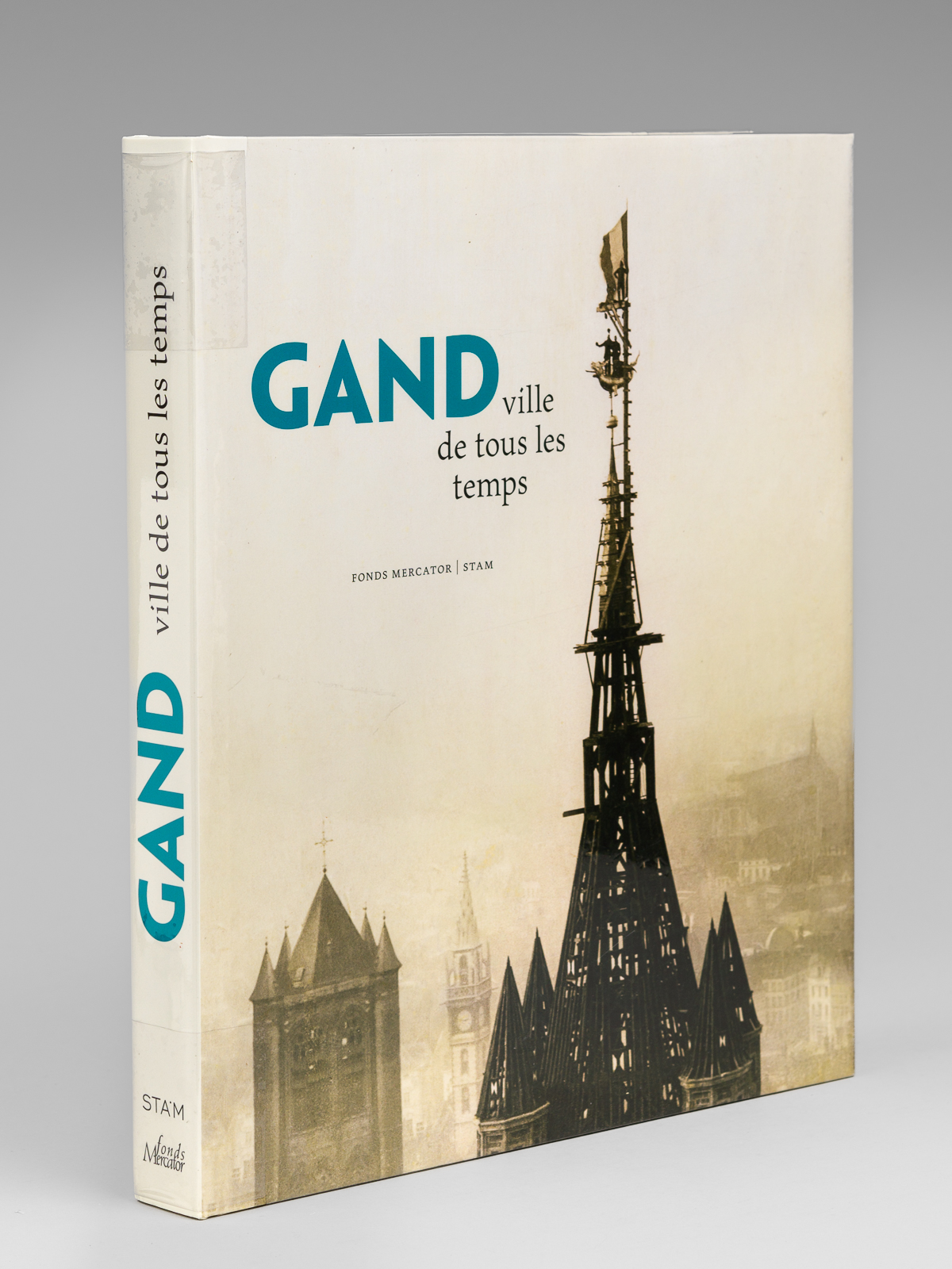 Gand ; Ville de tous les Temps