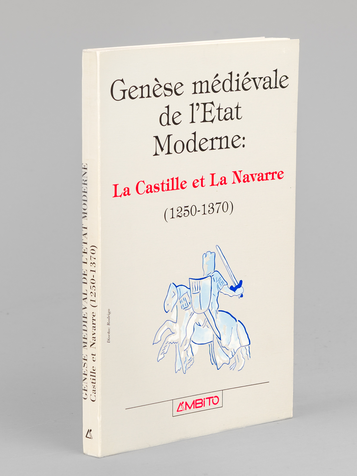 Genèse médiévale de l'Etat moderne : La Castille et la …