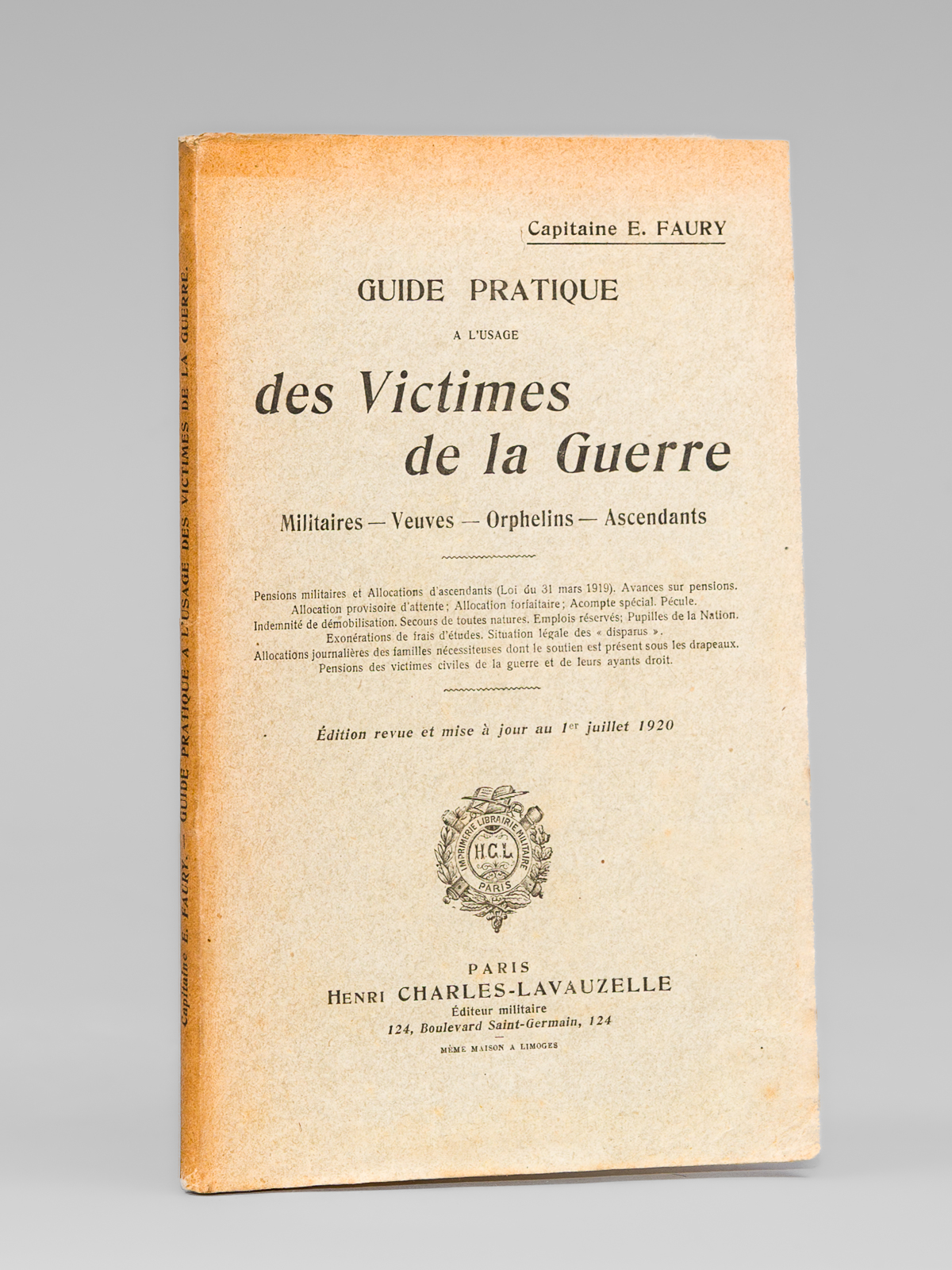 Guide pratique à l'usage des Victimes de la Guerre. Militaires …