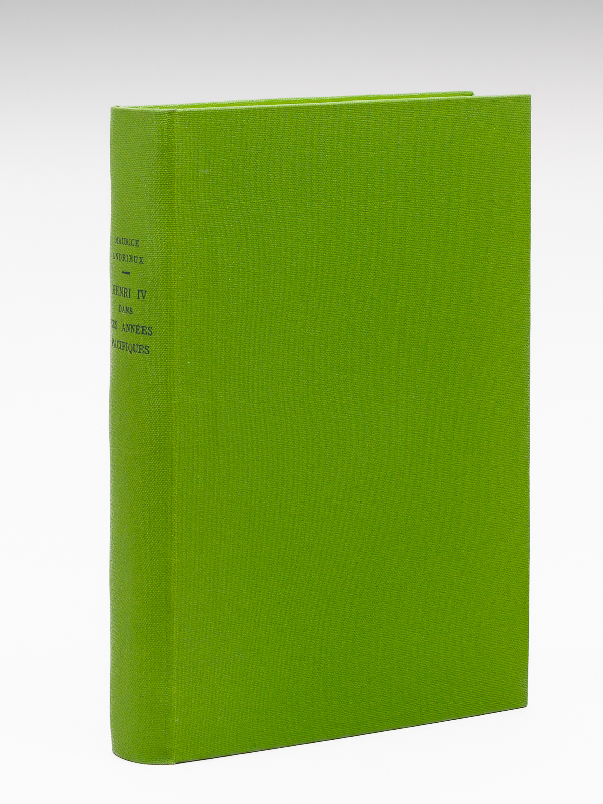 Henri IV dans ses années pacifiques [ Edition originale ]