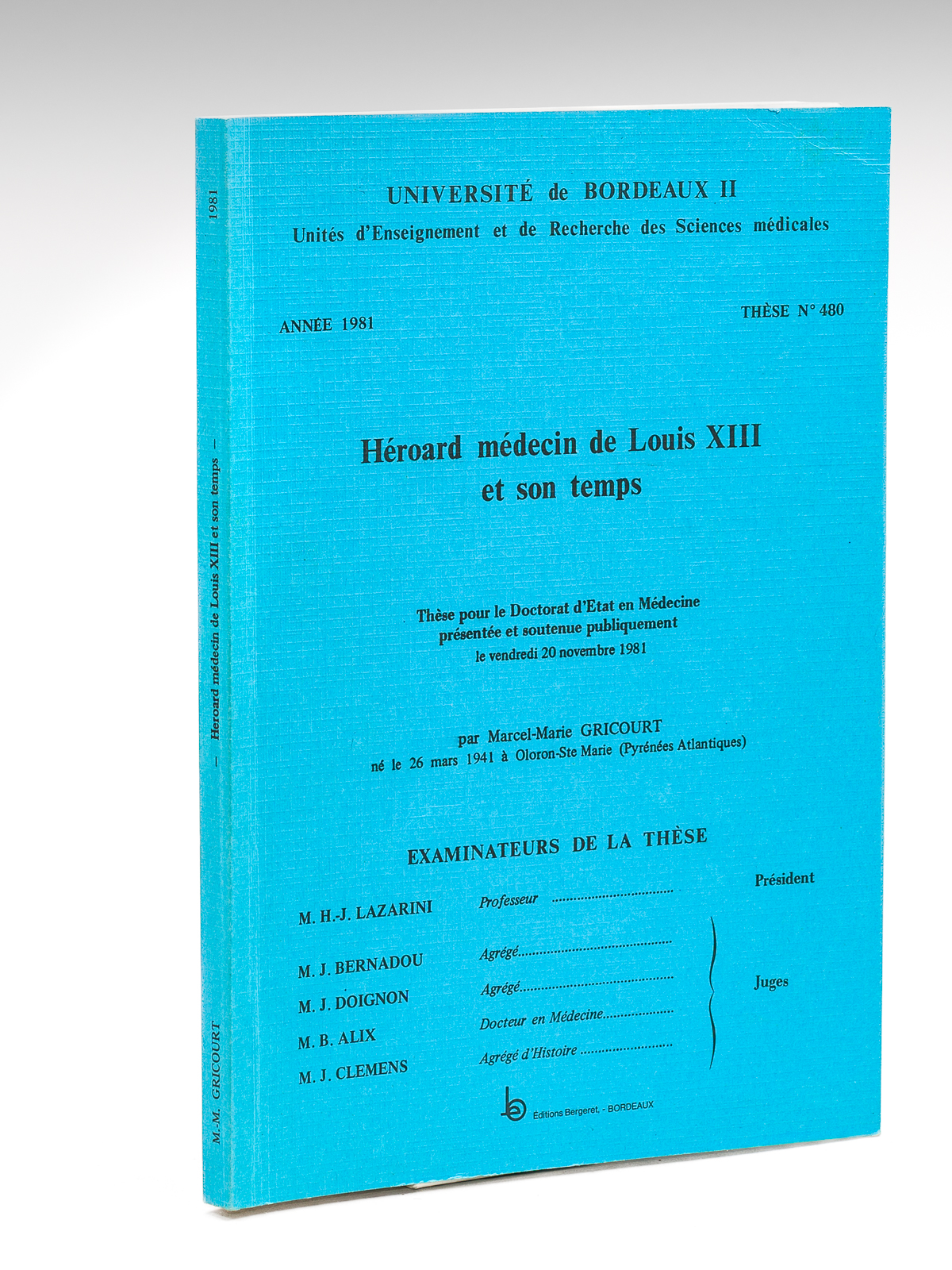 Héroard, médecin de Louis XIII et son temps. Thèse pour …