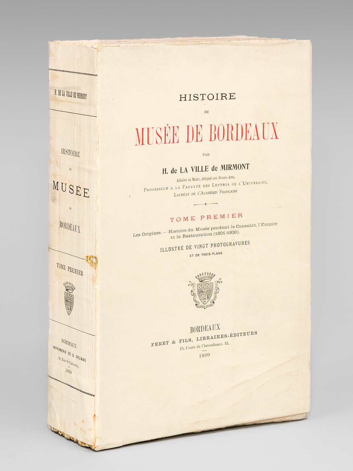 Histoire du Musée de Bordeaux. Tome Premier : Les origines, …