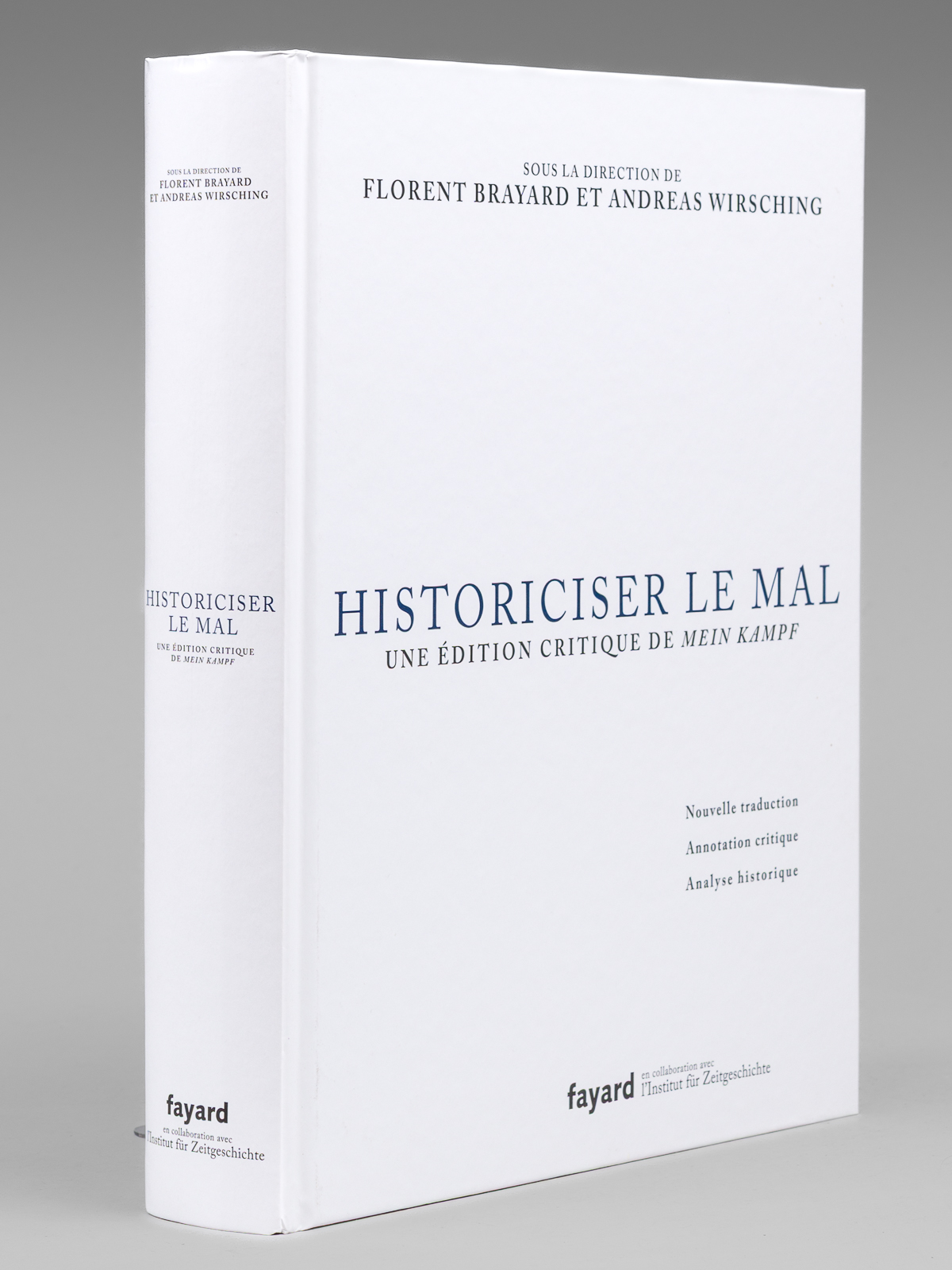 Historiciser le mal: Traduction, annotation critique et analyse de Mein …
