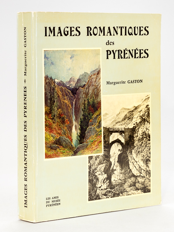 Images romantiques des Pyrénées. Les Pyrénées dans la peinture et …