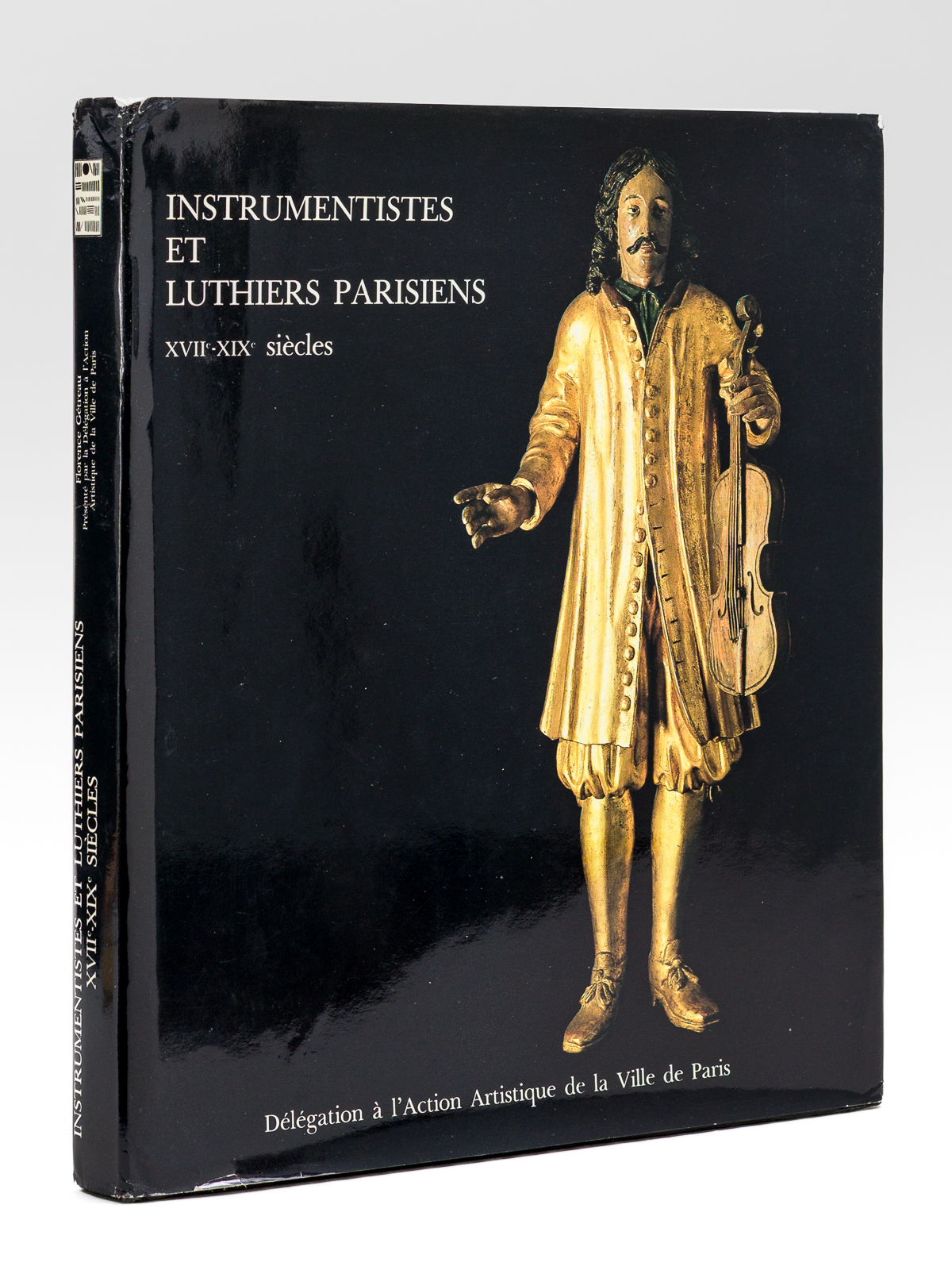 Instrumentistes et Luthiers parisiens XVIIe-XIXe siècles.
