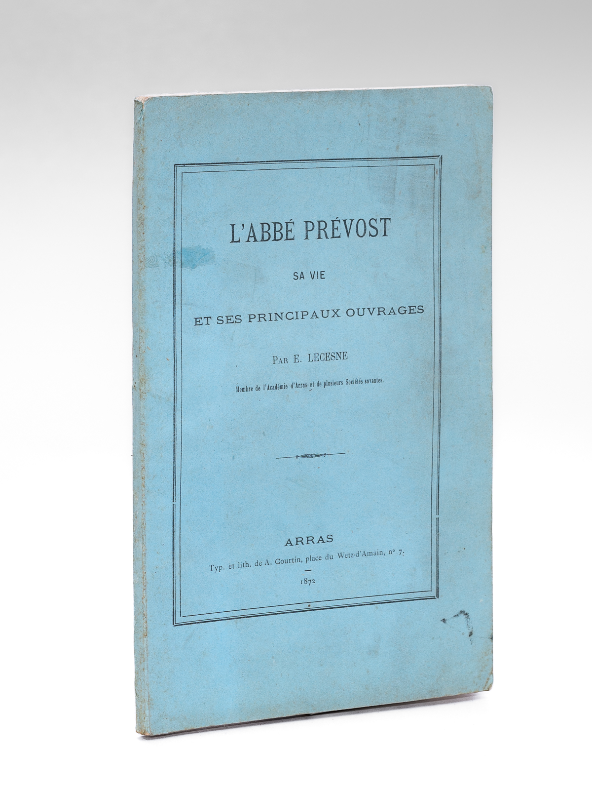 L'Abbé Prévost, sa vie et ses principaux ouvrages [ Edition …