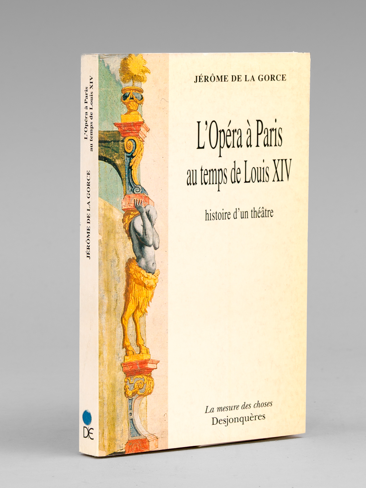 L'Opéra à Paris au temps de Louis XIV , histoire …
