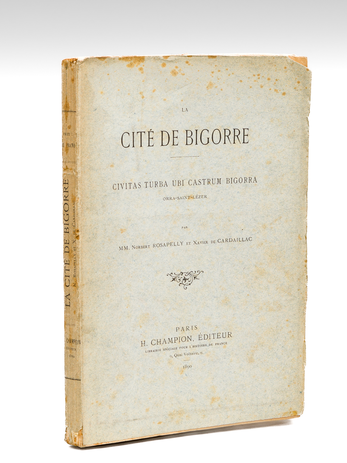 La Cité de Bigorre. Civitas turba ubi Castrum Bigorra. Orra-Saint-Lézer …