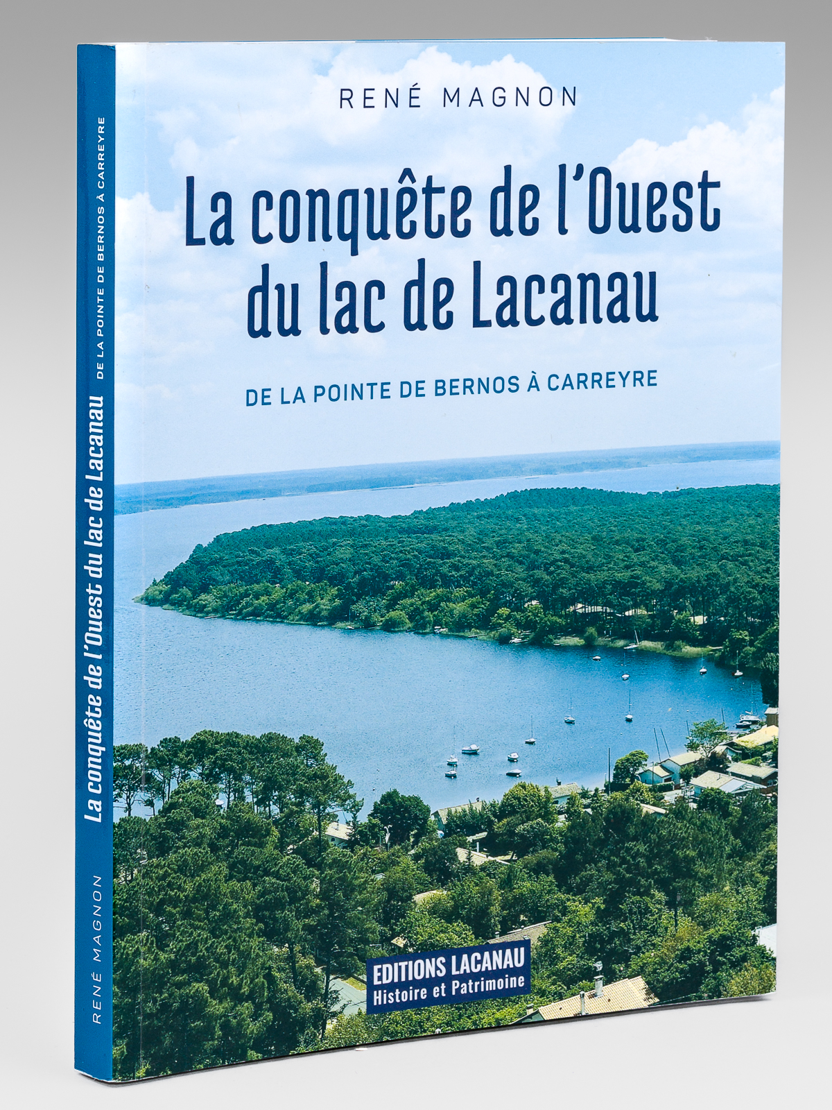 La conquête de l'Ouest du lac de Lacanau. De la …