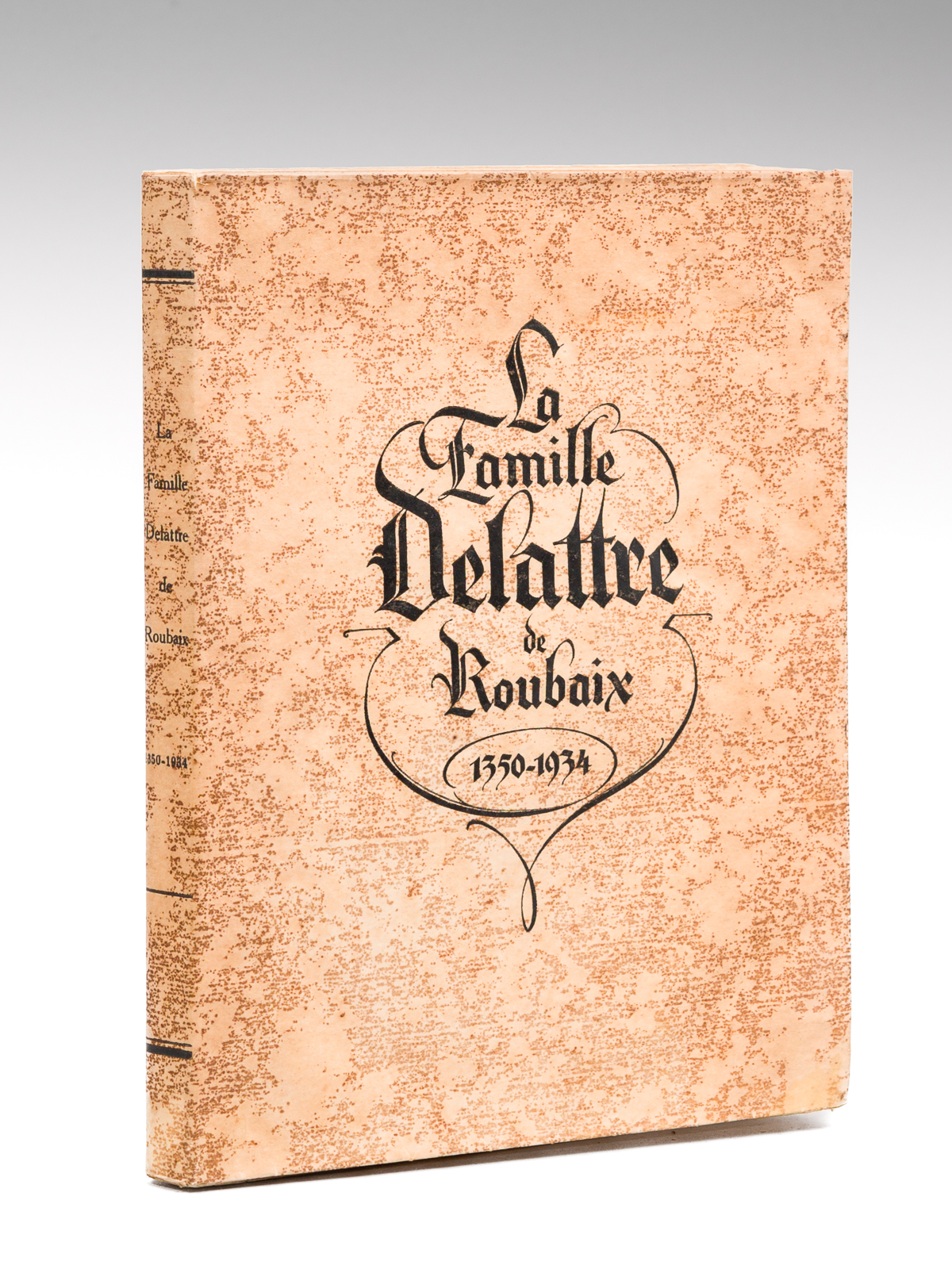 La Famille Delattre de Roubaix 1350-1934 [ De Lattre ] …