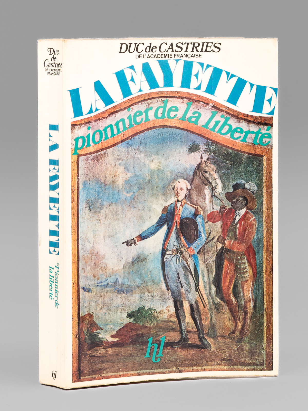 La Fayette , pionnier de la liberté [ Livre signé …
