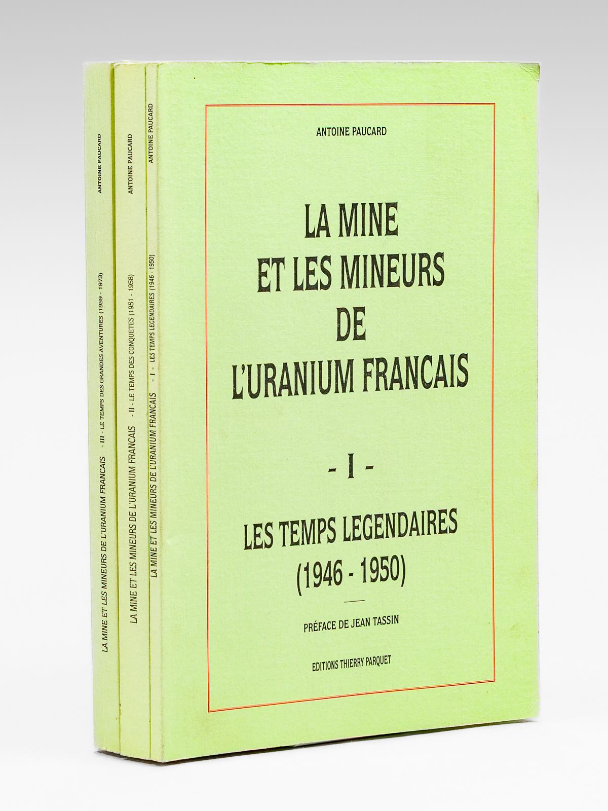 La Mine et les Mineurs de l'Uranium français (3 Tomes) …